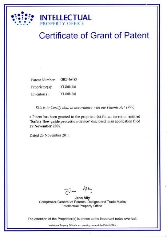 Title of Invention: Safety flow guide protection device

Patent Number: GB2446483

Patentee and Inventor: Bai, Yi-Jhih

Date of Grant: November 23, 2011